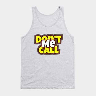 Don't Call Me Tank Top